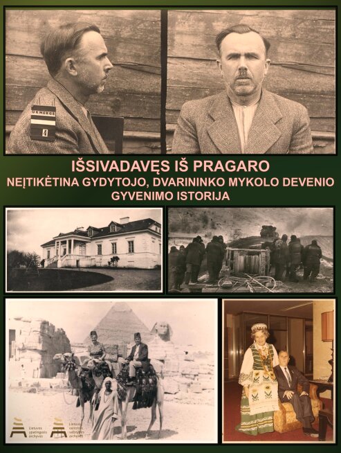 Išsivadavęs iš pragaro: neįtikėtina gydytojo, dvarininko Mykolo Devenio gyvenimo istorija 