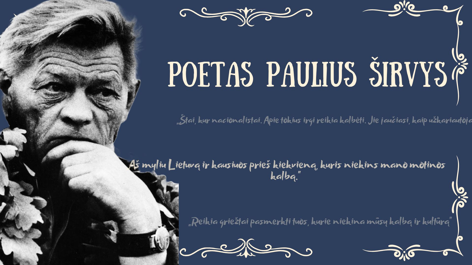 Poetas Paulius Širvys: Aš myliu Lietuvą ir kausiuos prieš kiekvieną, kuris niekins mano motinos...