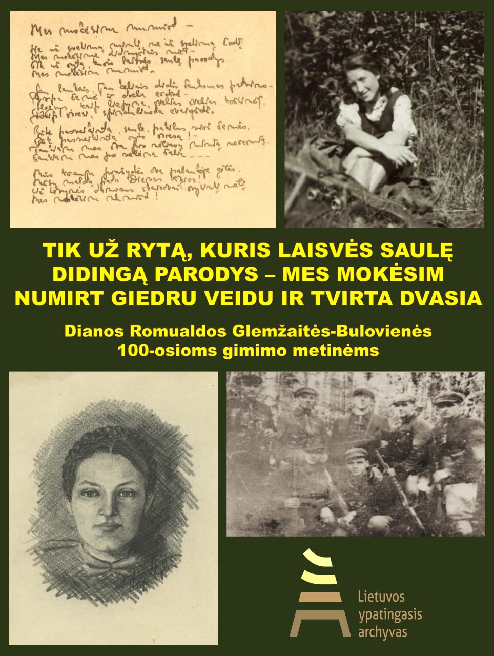 Tik už rytą, kuris laisvės saulę didingą parodys – mes mokėsim numirt giedru veidu ir tvirta...
